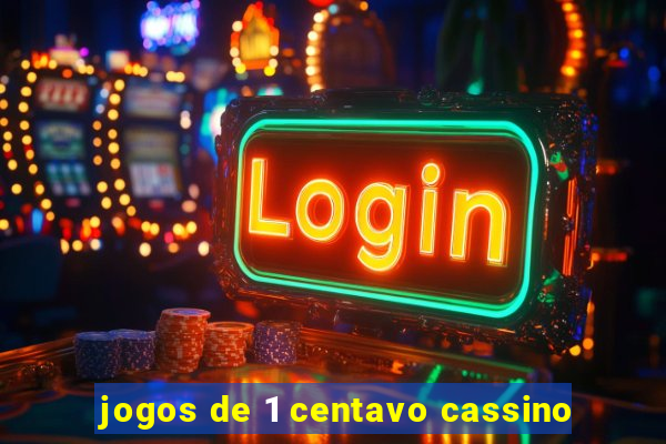 jogos de 1 centavo cassino